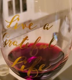 Live a Grateful Life, Drink Fine Wine
